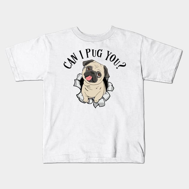 Can I pug you? Kids T-Shirt by Ixchel Clothing